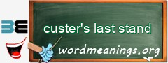 WordMeaning blackboard for custer's last stand